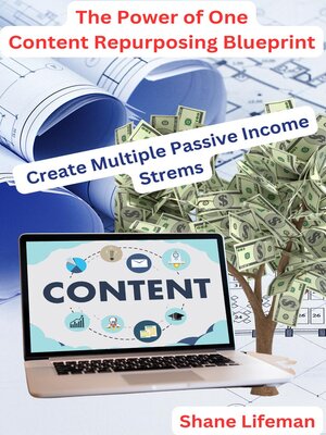 cover image of The Power of One Content Repurposing Blueprint--Create Multiple Passive Income Streams